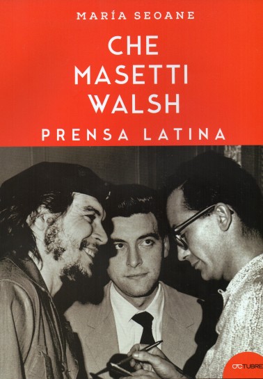Prensa Latina: Che, Masetti, Walsh