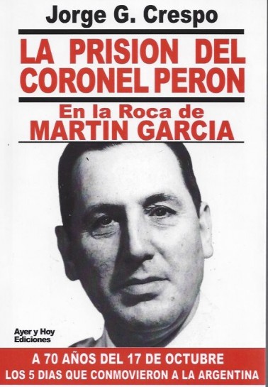 La prisión del Coronel Perón