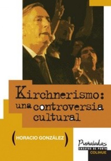 Kirchnerismo: una controversia cultural