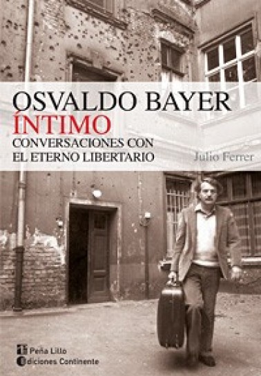 Osvaldo Bayer íntimo