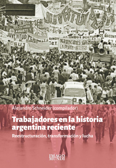 Trabajadores en la historia argentina reciente