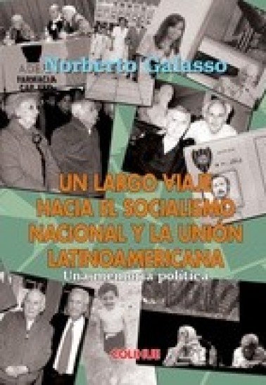 Un largo viaje hacia el socialismo nacional y la unión latinoamericana 