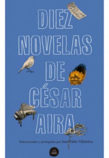 Diez novelas de César Aira