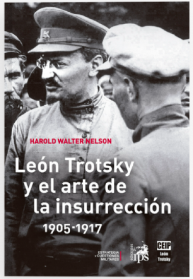 León Trotsky y el arte de la insurrección (1905-1917)