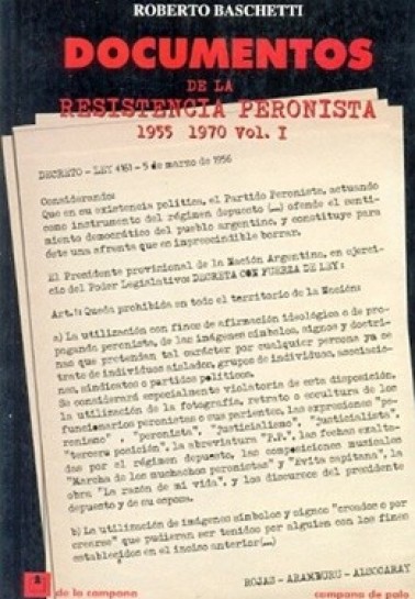 Documentos de la Resistencia Peronista (1955-1970) VOL. I